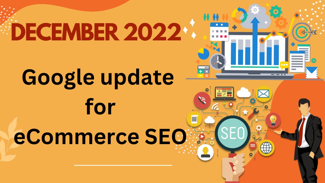 Google update for eCommerce SEO in December 2022