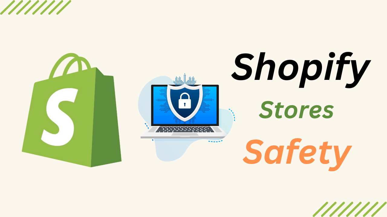 Are Shopify stores safe